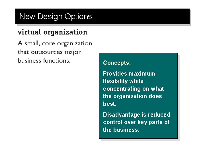 New Design Options Concepts: Provides maximum flexibility while concentrating on what the organization does