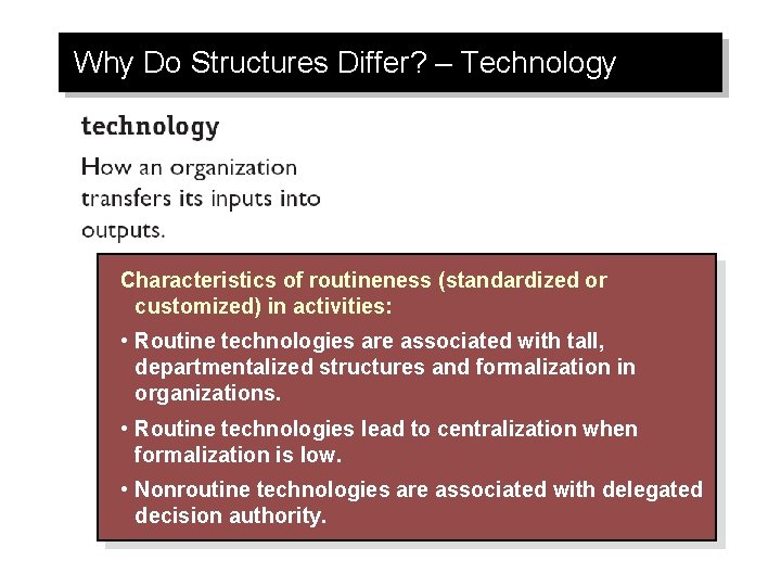 Why Do Structures Differ? – Technology Characteristics of routineness (standardized or customized) in activities: