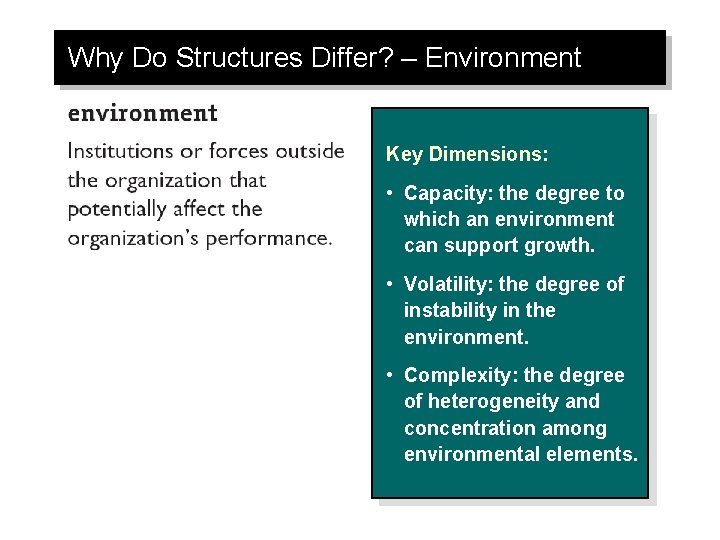 Why Do Structures Differ? – Environment Key Dimensions: • Capacity: the degree to which