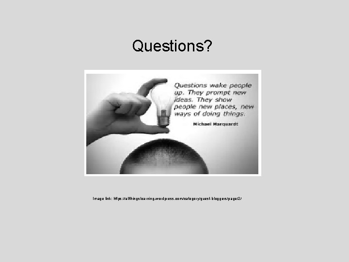 Questions? Image link: https: //allthingslearning. wordpress. com/category/guest-bloggers/page/2/ 