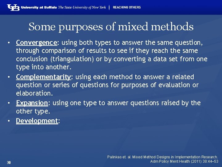 Some purposes of mixed methods • Convergence: using both types to answer the same