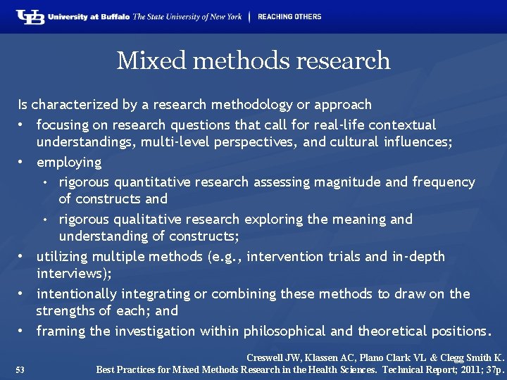 Mixed methods research Is characterized by a research methodology or approach • focusing on