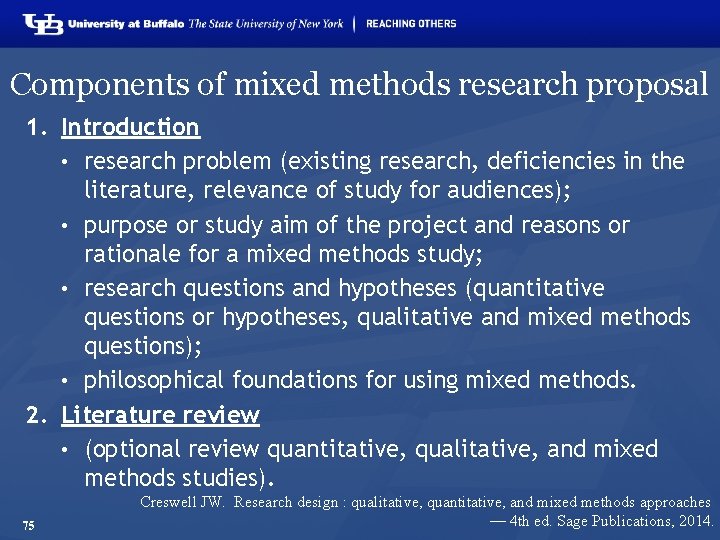 Components of mixed methods research proposal 1. Introduction • research problem (existing research, deficiencies