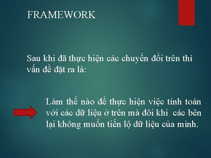 FRAMEWORK Sau khi đã thực hiện các chuyển đổi trên thì vấn đề đặt