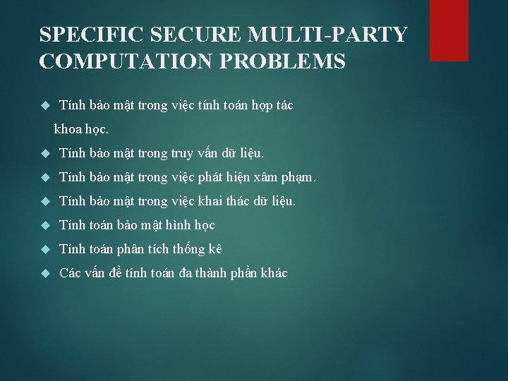 SPECIFIC SECURE MULTI-PARTY COMPUTATION PROBLEMS Tính bảo mật trong việc tính toán hợp tác