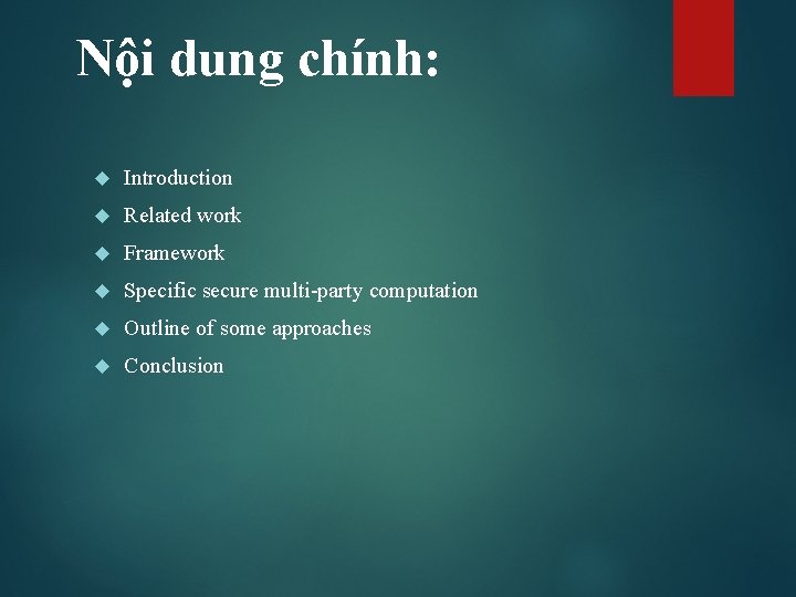 Nội dung chính: Introduction Related work Framework Specific secure multi-party computation Outline of some