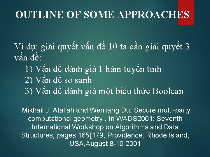 OUTLINE OF SOME APPROACHES Ví dụ: giải quyết vấn đề 10 ta cần giải