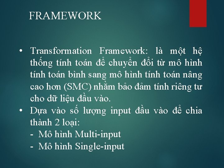 FRAMEWORK • Transformation Framework: là một hệ thống tính toán để chuyển đổi từ