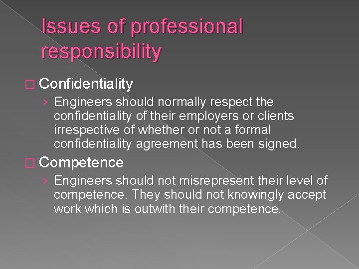 Issues of professional responsibility � Confidentiality › Engineers should normally respect the confidentiality of