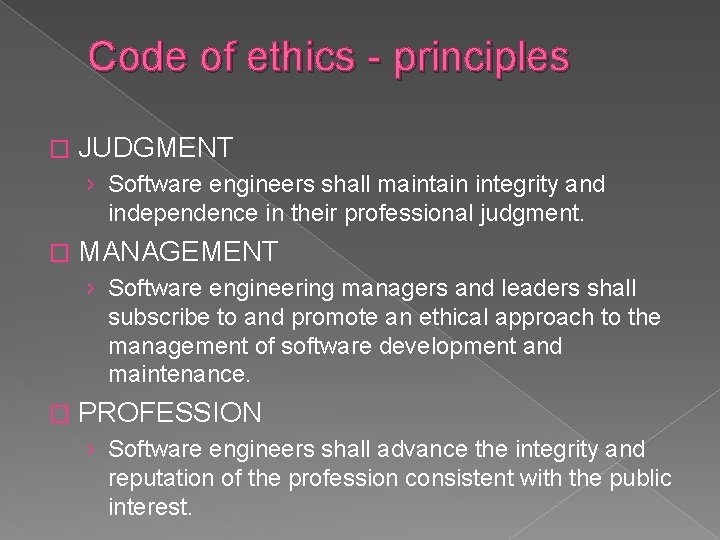 Code of ethics - principles � JUDGMENT › Software engineers shall maintain integrity and