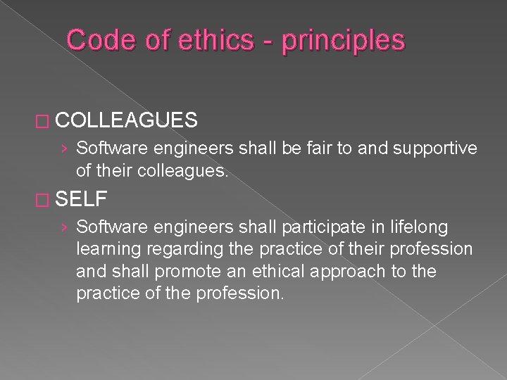 Code of ethics - principles � COLLEAGUES › Software engineers shall be fair to