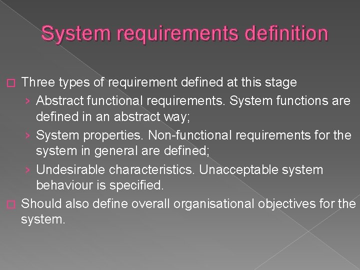 System requirements definition Three types of requirement defined at this stage › Abstract functional