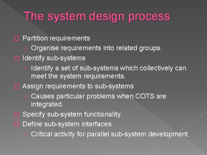 The system design process � � � Partition requirements › Organise requirements into related