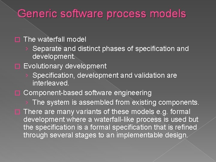 Generic software process models The waterfall model › Separate and distinct phases of specification