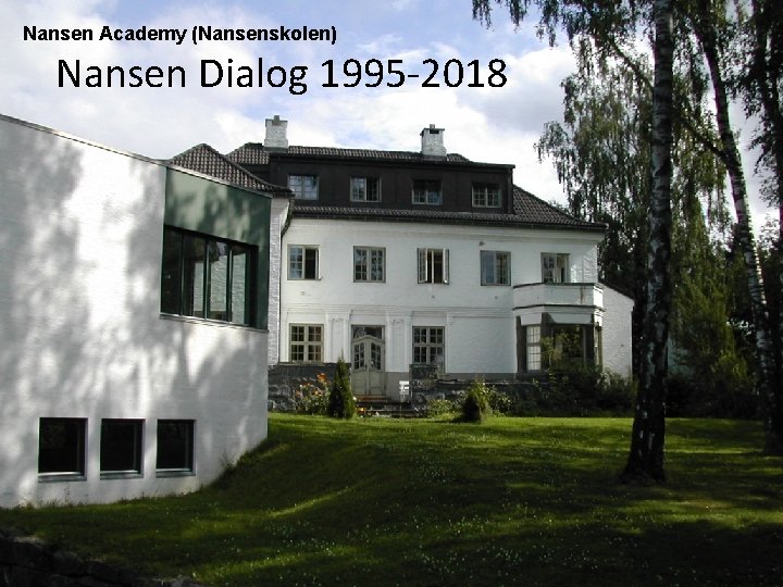 Nansen Academy (Nansenskolen) Nansen Dialog 1995 -2018 
