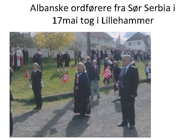 Albanske ordførere fra Sør Serbia i 17 mai tog i Lillehammer 