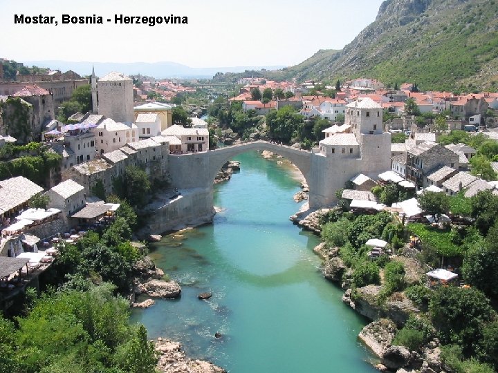 Mostar, Bosnia - Herzegovina 