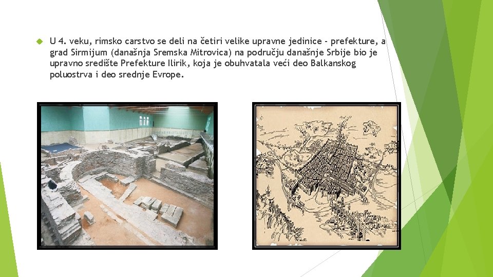 U 4. veku, rimsko carstvo se deli na četiri velike upravne jedinice - U 4. veku, rimsko carstvo se deli na četiri velike upravne jedinice -