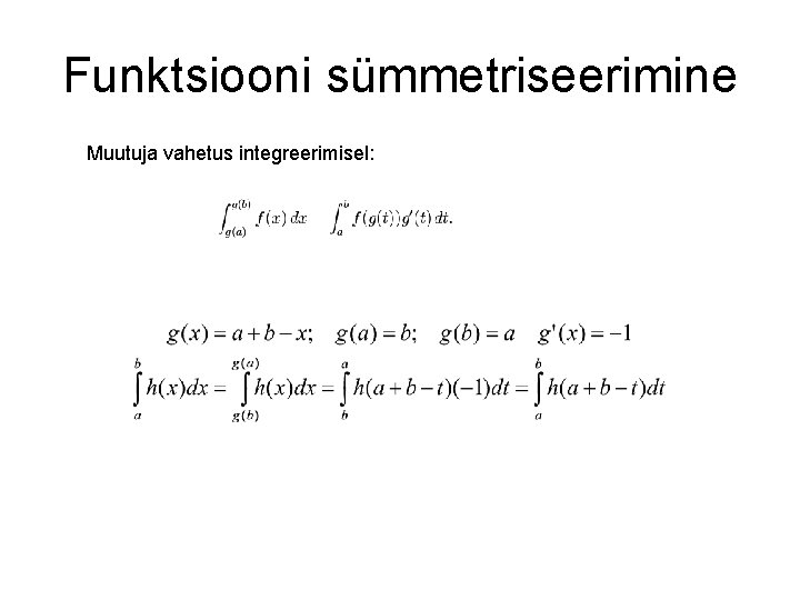 Funktsiooni sümmetriseerimine Muutuja vahetus integreerimisel: 