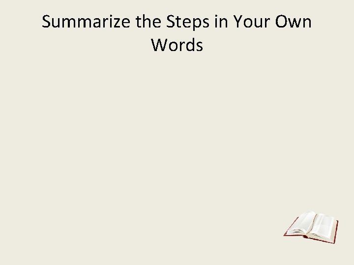 Summarize the Steps in Your Own Words 