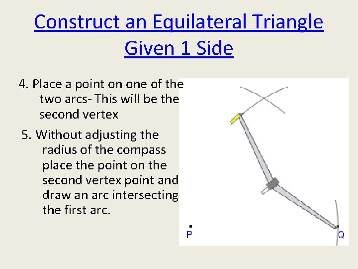 Construct an Equilateral Triangle Given 1 Side 4. Place a point on one of