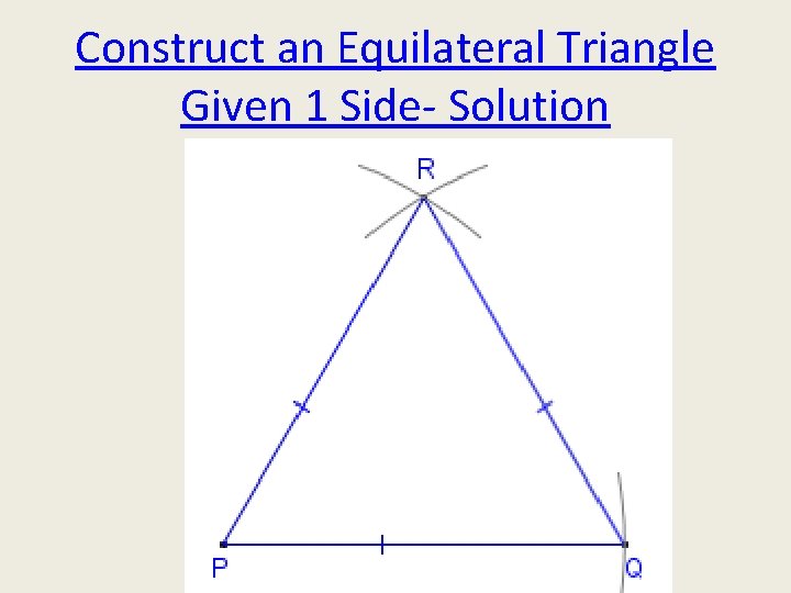 Construct an Equilateral Triangle Given 1 Side- Solution 