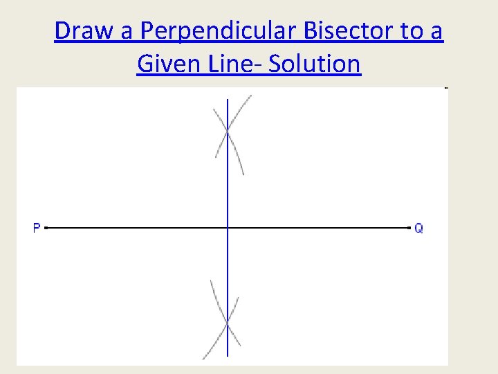Draw a Perpendicular Bisector to a Given Line- Solution 