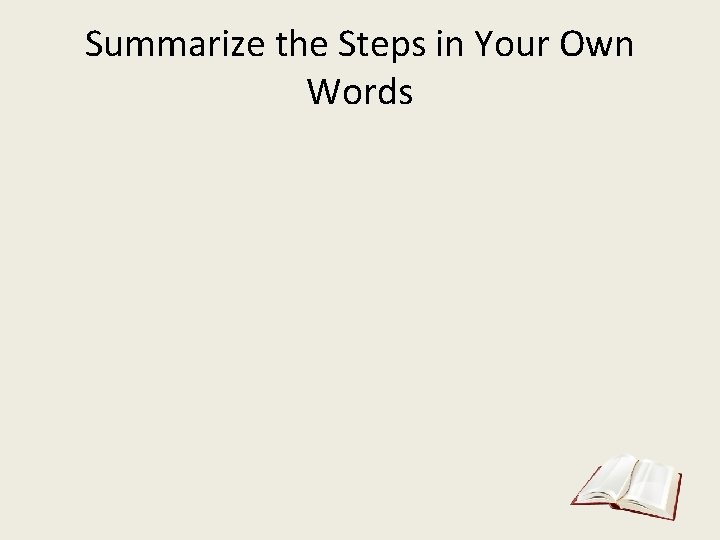 Summarize the Steps in Your Own Words 