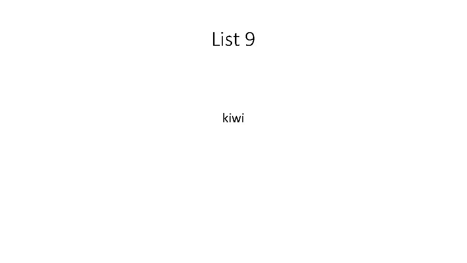 List 9 kiwi 