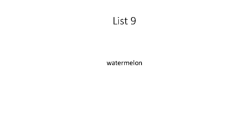 List 9 watermelon 