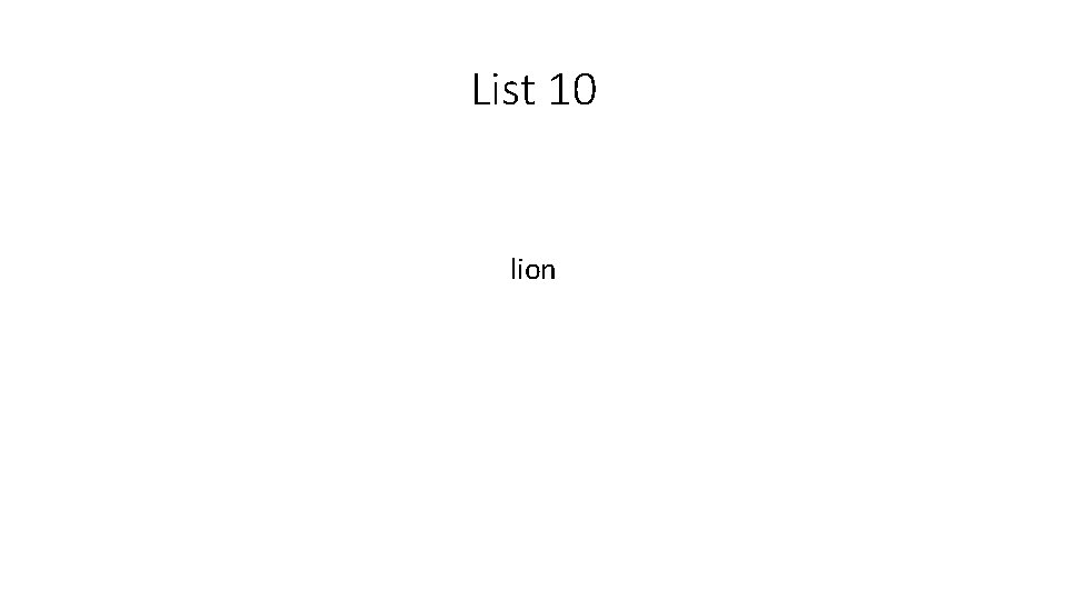 List 10 lion 