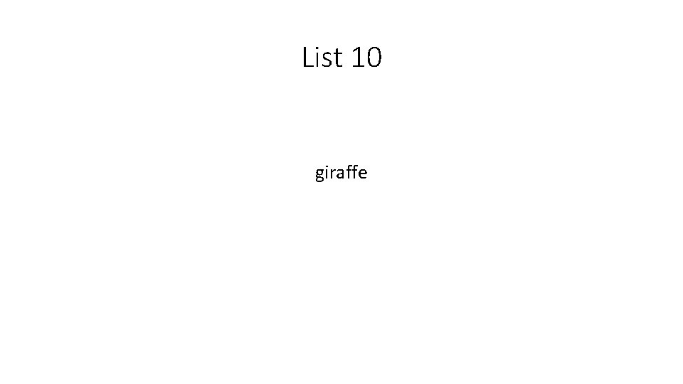 List 10 giraffe 