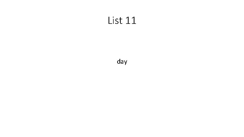 List 11 day 