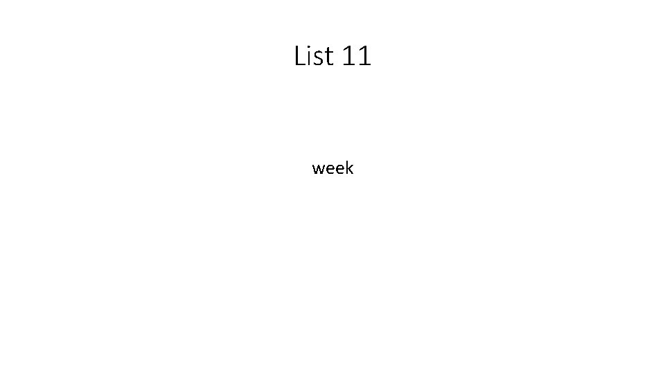 List 11 week 