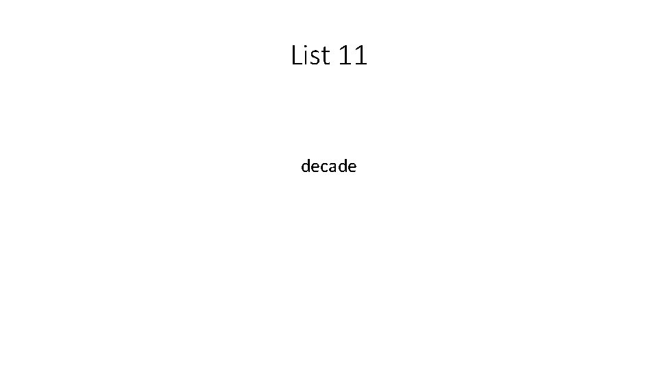 List 11 decade 