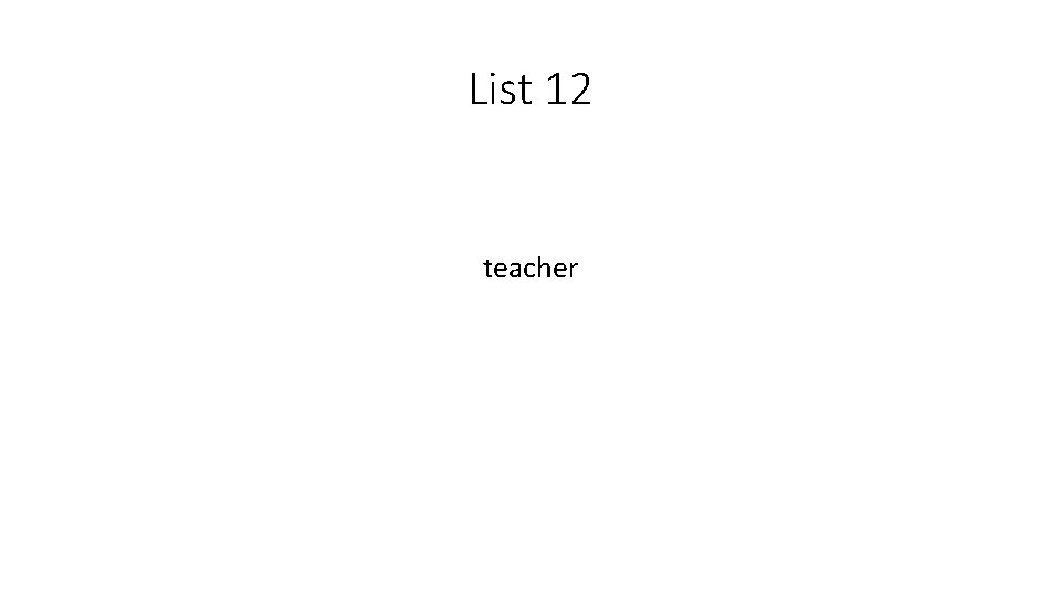 List 12 teacher 