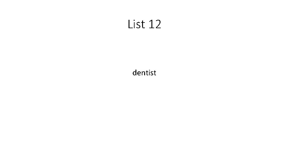 List 12 dentist 