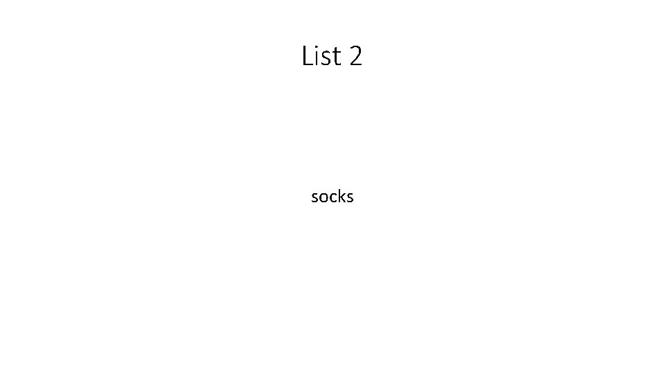 List 2 socks 