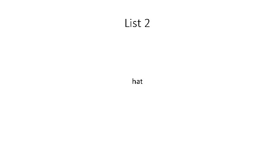 List 2 hat 