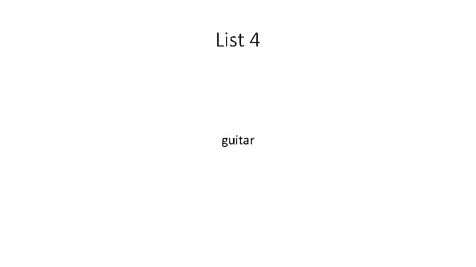 List 4 guitar 