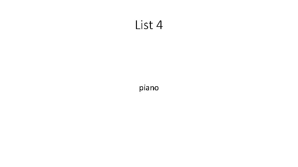 List 4 piano 