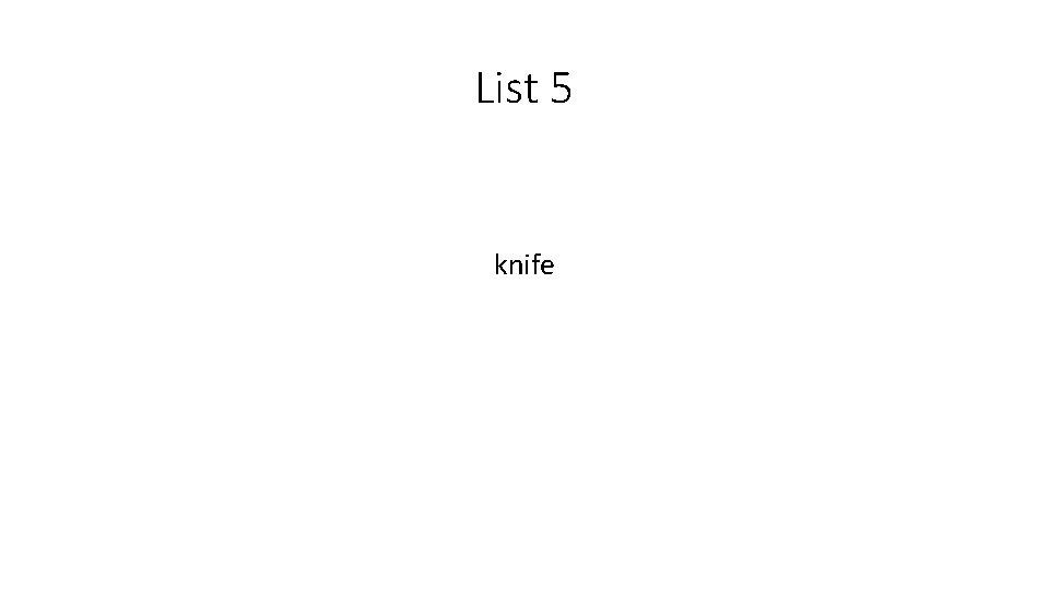 List 5 knife 