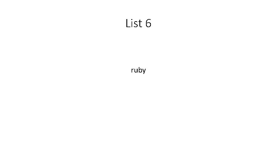 List 6 ruby 