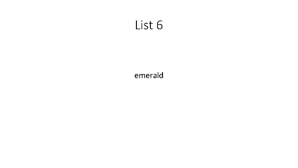 List 6 emerald 