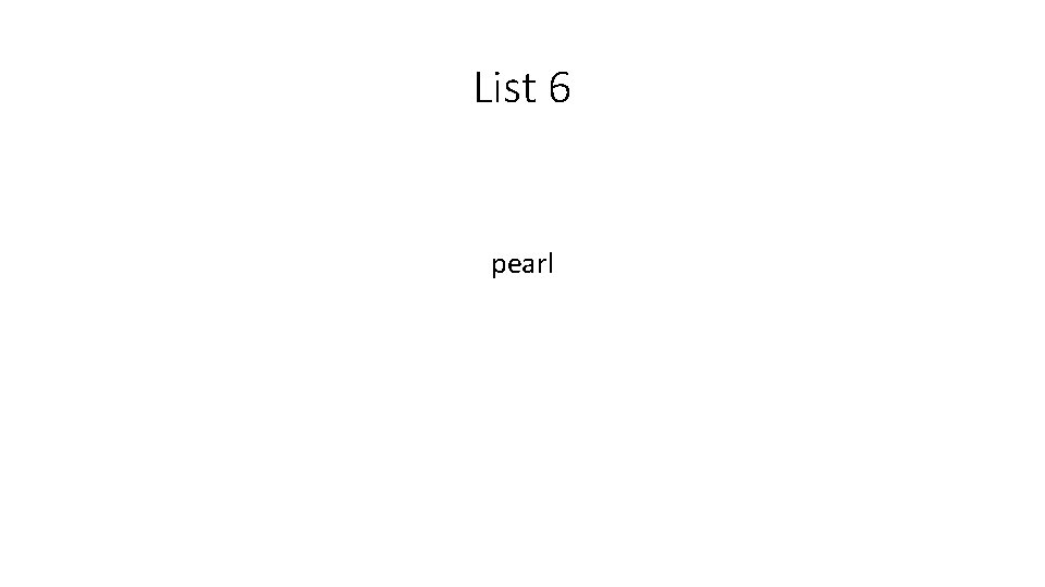 List 6 pearl 