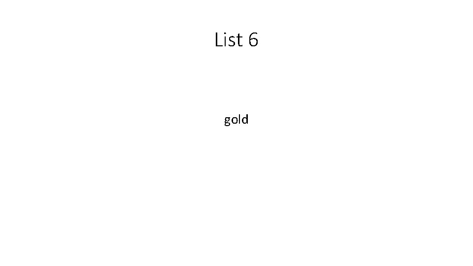 List 6 gold 