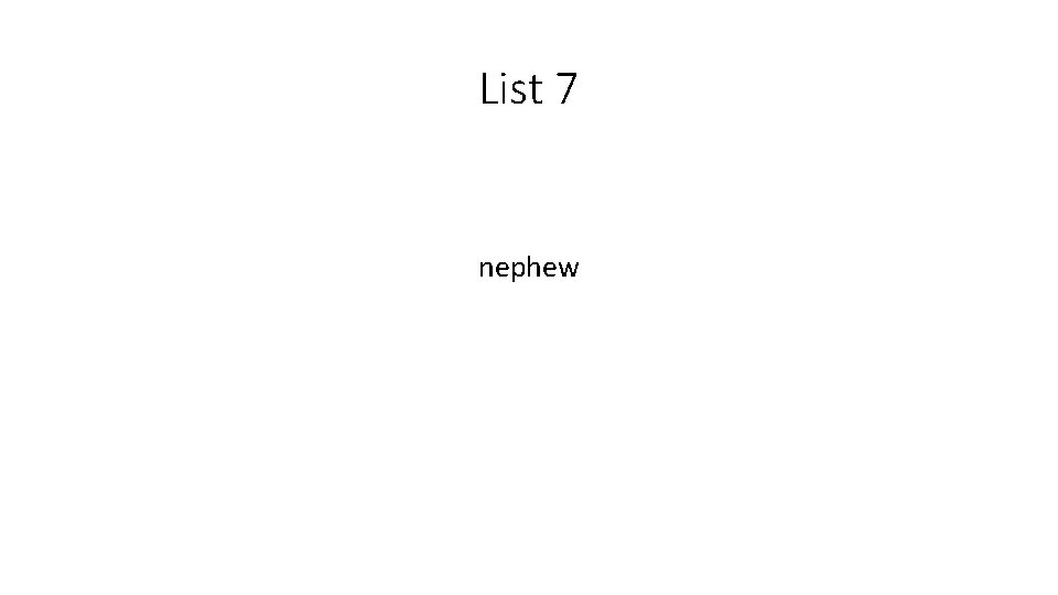 List 7 nephew 