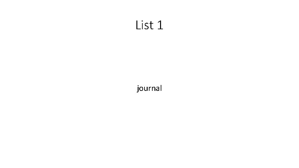 List 1 journal 