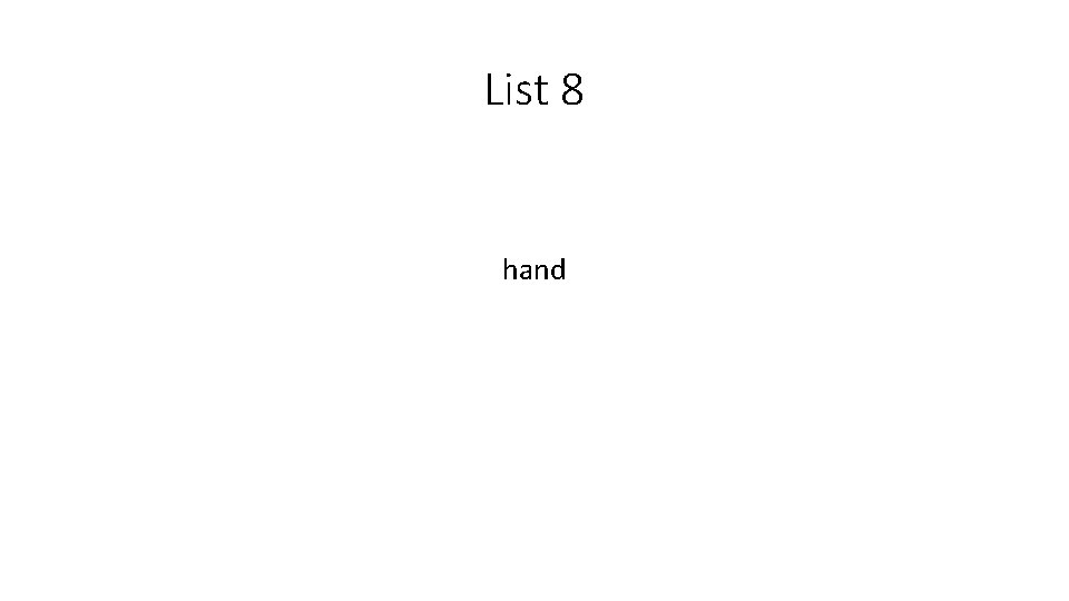 List 8 hand 