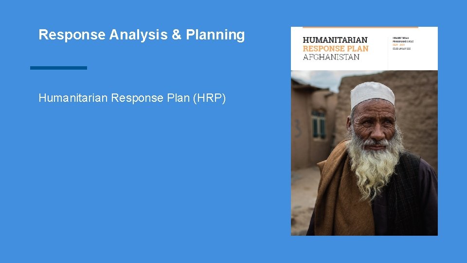 Response Analysis & Planning Humanitarian Response Plan (HRP) 
